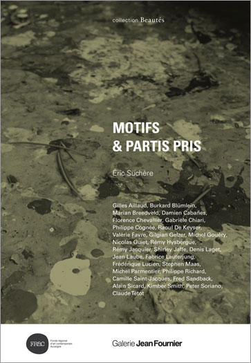 Livre d'Éric Suchère, Motifs & partis pris, galerie Jean Fournier, Paris / Frac Auvergne, Clermont-Ferrand